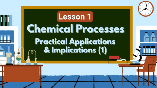 Chemical Processes: Practical Applications & Implications (1)